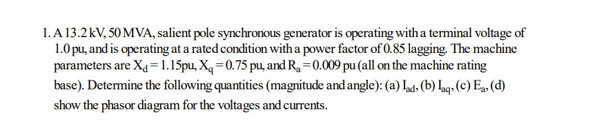 Solved A 13.2kV,50MVA, salient pole synchronous generator is | Chegg.com