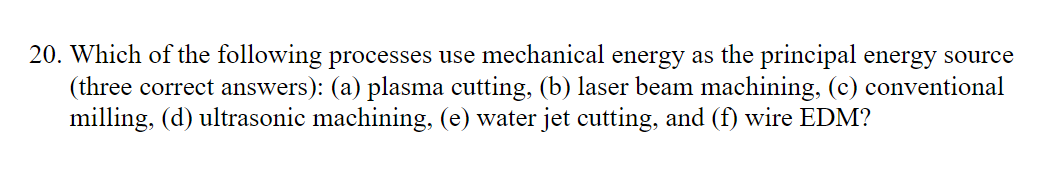 Solved 20. Which of the following processes use mechanical | Chegg.com