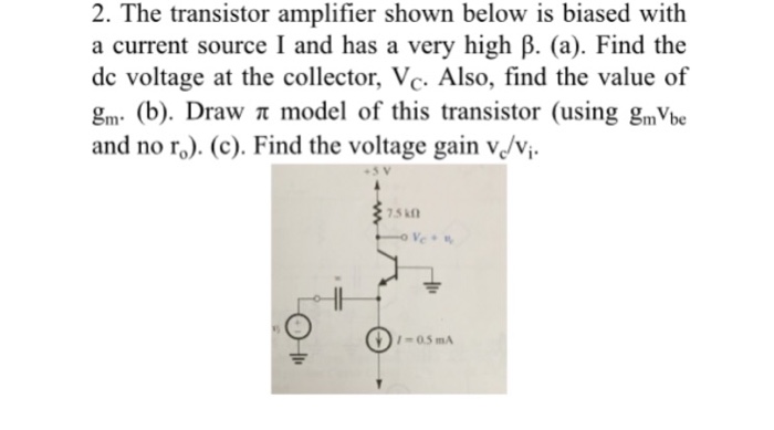 Solved The transistor amplifier shown below is biased with a | Chegg.com