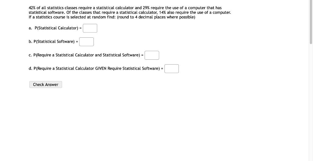 Solved 42% of all statistics classes require a statistical | Chegg.com