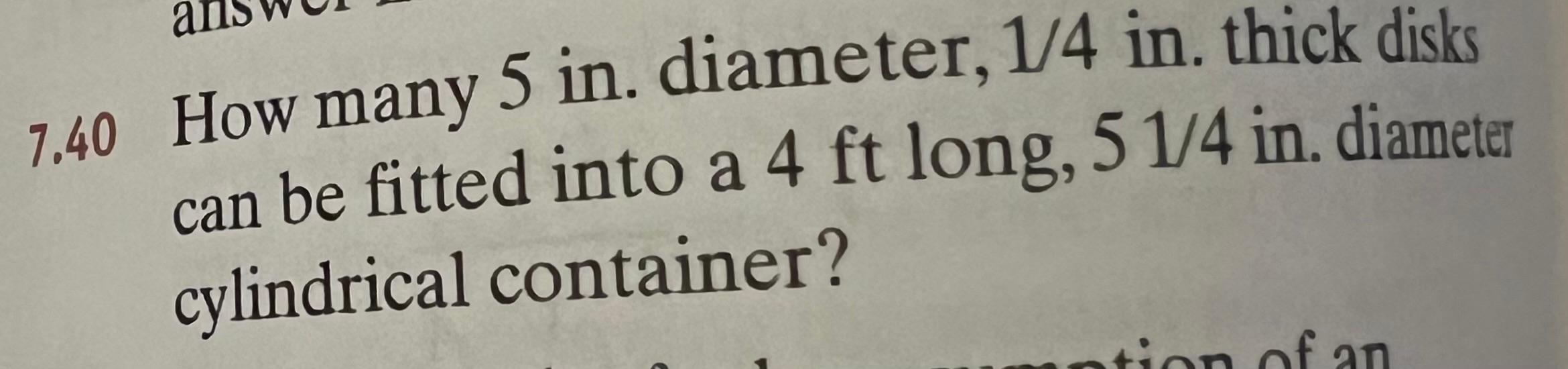 solved-7-40-how-many-5-in-diameter-1-4-in-thick-disks-can-chegg