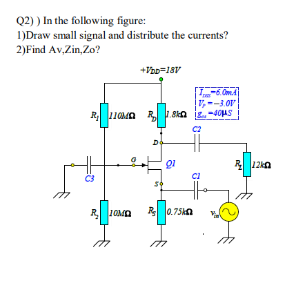 Solved Q2)) In The Following Figure: 1)Draw Small Signal And | Chegg.com