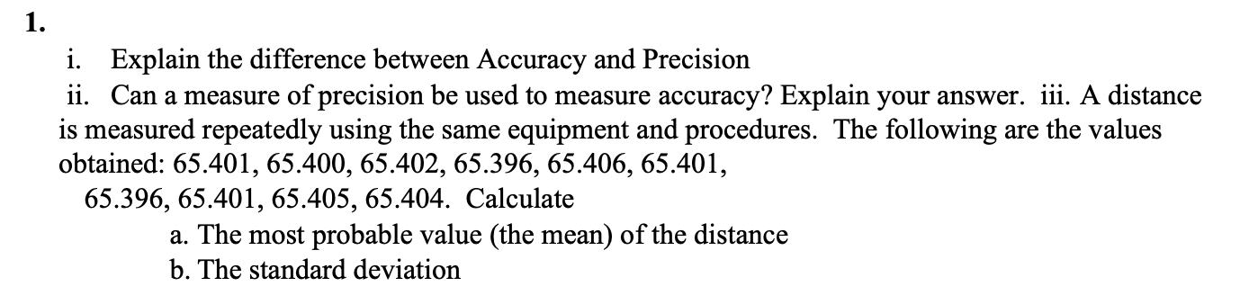 Solved 1. i. Explain the difference between Accuracy and | Chegg.com