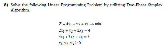 Solved 8) Solve the following Linear Programming Problem by | Chegg.com