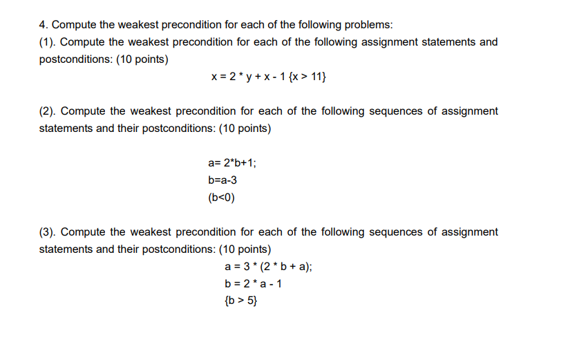 Solved 4. Compute The Weakest Precondition For Each Of The | Chegg.com