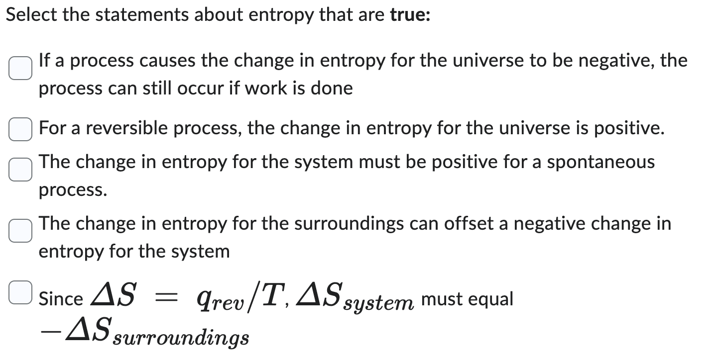 True Entropy Solved Select the statements about entropy that are true:If | Chegg.com