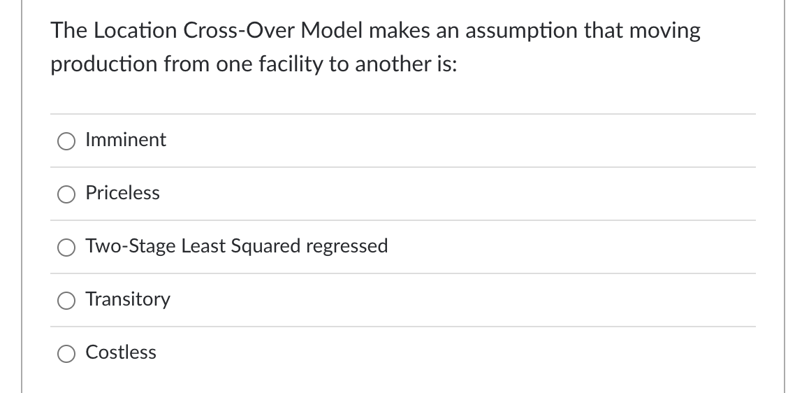 Solved The Location Cross-Over Model makes an assumption | Chegg.com