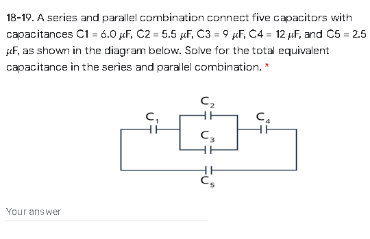 Solved = = 18-19. A series and parallel combination connect | Chegg.com