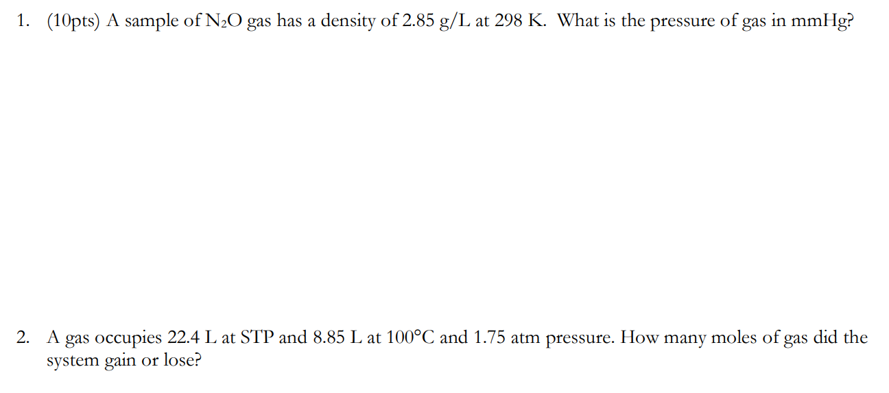 Solved 1. (10pts) A sample of N2O gas has a density of 2.85