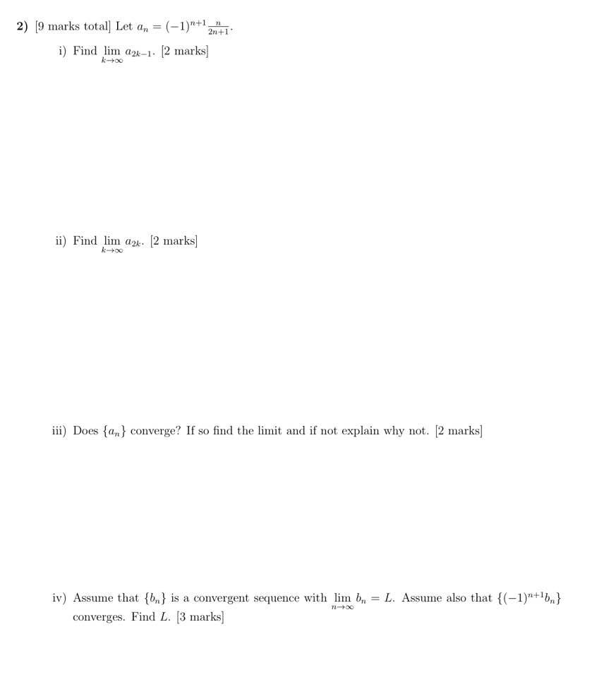 Solved 2n+1 2) (9 Marks Total] Let An= (-1)*+1 I) Find Lim | Chegg.com