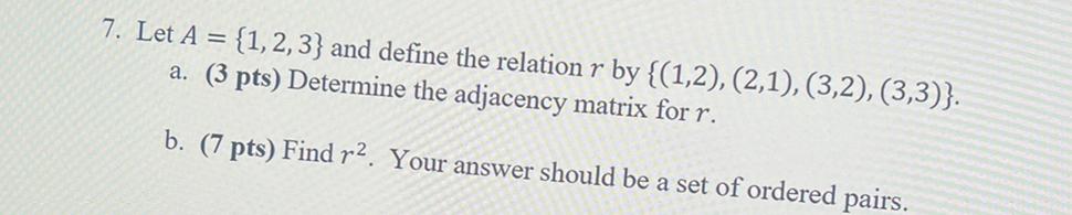 Solved 7. Let A={1,2,3} And Define The Relation R By | Chegg.com