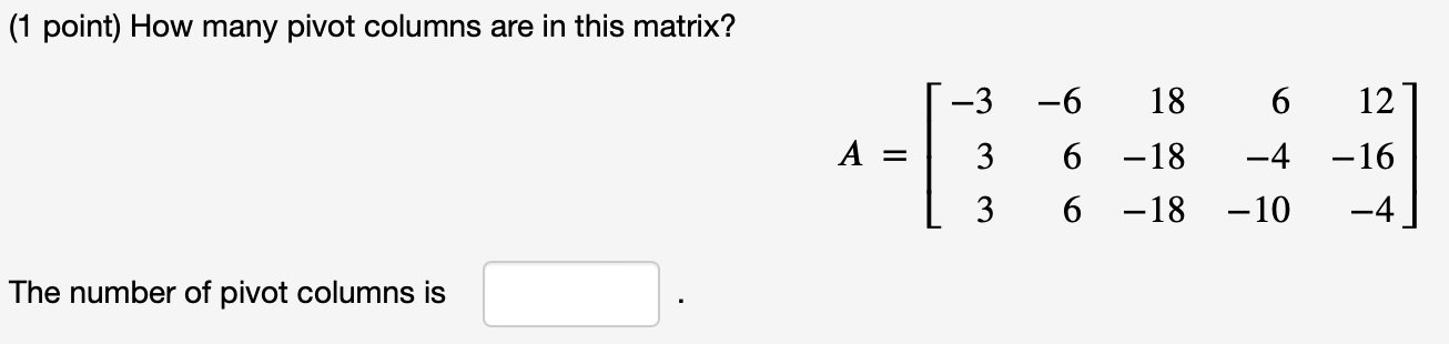 Solved (1 point) How many pivot columns are in this matrix? | Chegg.com