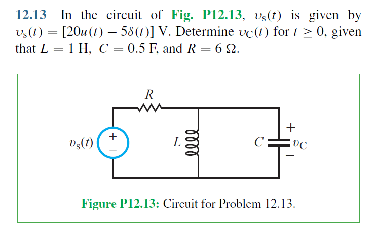 Solved 12 13 In The Circuit Of Fig P12 13 Vs T Is Give Chegg Com