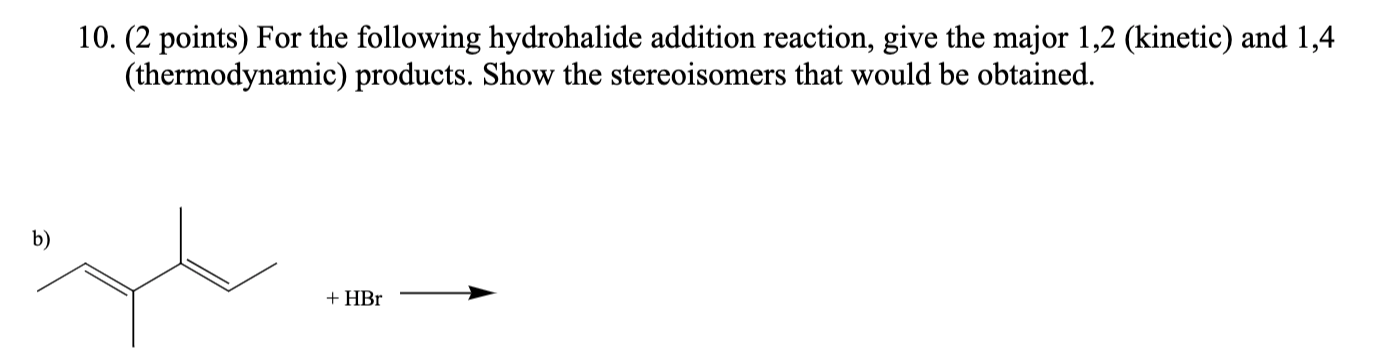 Solved 10. (2 points) For the following hydrohalide addition | Chegg.com