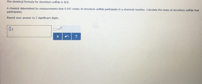 Solved The chemical formula for strontium sulfide is SrS A | Chegg.com