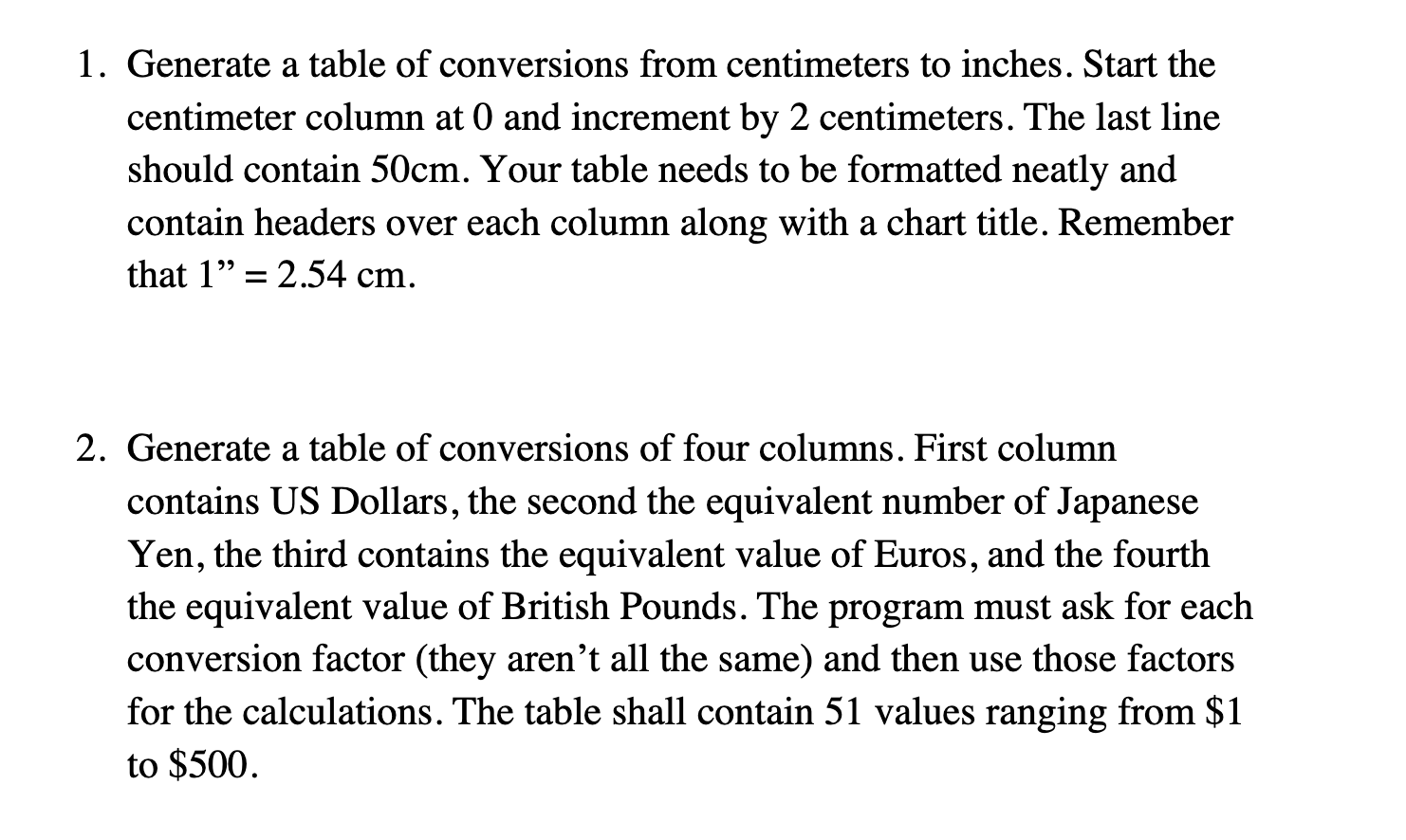 Solved 1 Generate A Table Of Conversions From Centimeters Chegg Com