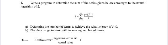 Solved 2. Write a program to determine the sum of the series | Chegg.com