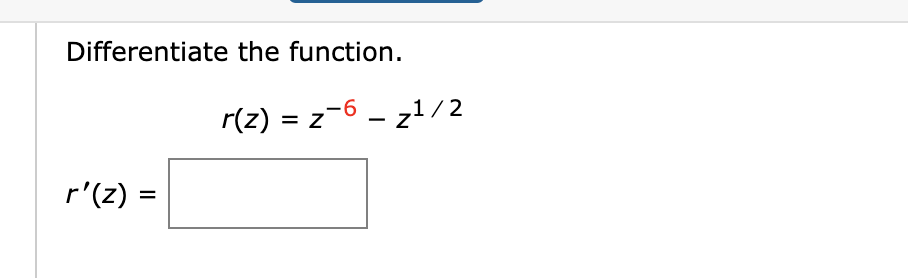 Solved Differentiate The Function R Z Z−6−z1 2 R′ Z Let