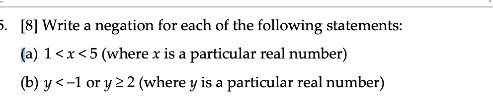 Solved 5. [8] Write A Negation For Each Of The Following | Chegg.com