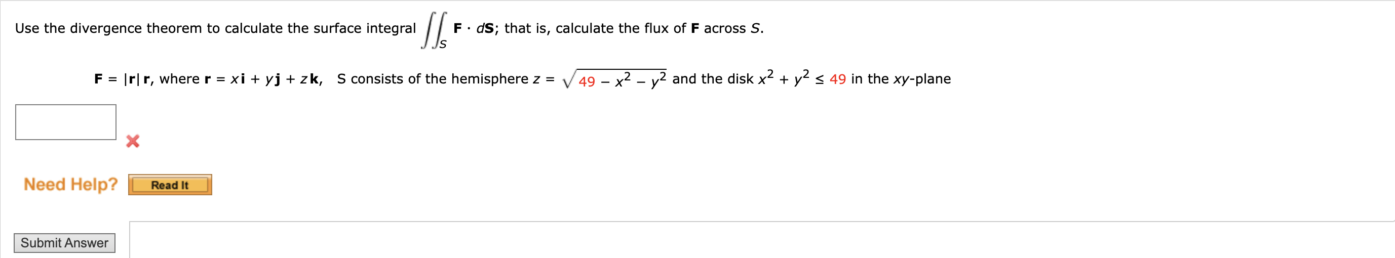 Use the divergence theorem to calculate the surface integral \( \iint_{S} \mathbf{F} \cdot d \mathbf{S} \); that is, calculat