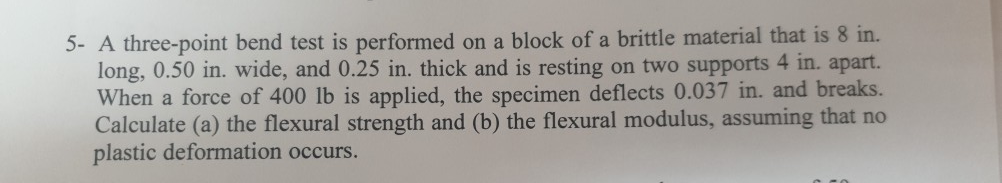 Solved 5- A three-point bend test is performed on a block of | Chegg.com