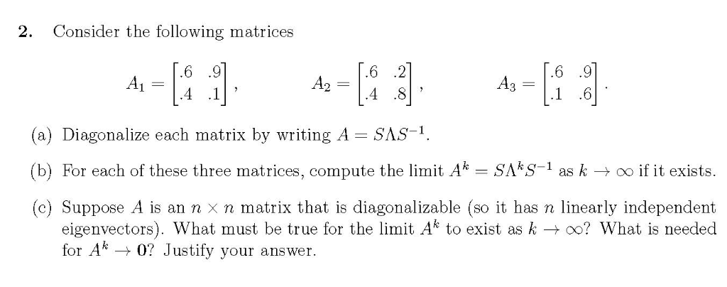 Solved Consider the following matrices 2. .6 6 .9 A2 Ag (a) | Chegg.com