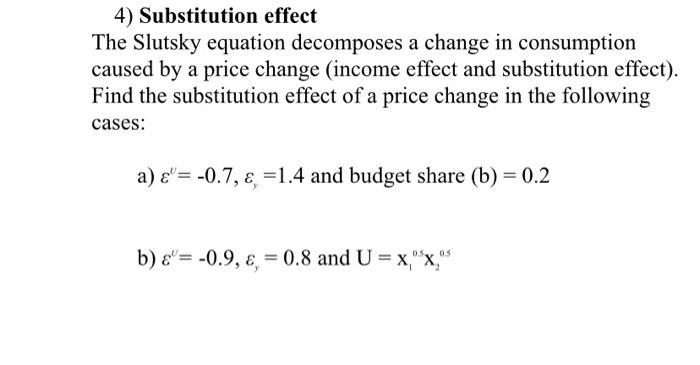 Solved 4) Substitution Effect The Slutsky Equation 