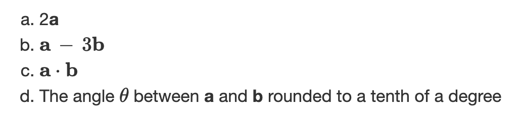 Solved A= 3,2 ,b= −2,−3 A. 2a B. A−3b C. A⋅b D. The Angle θ | Chegg.com