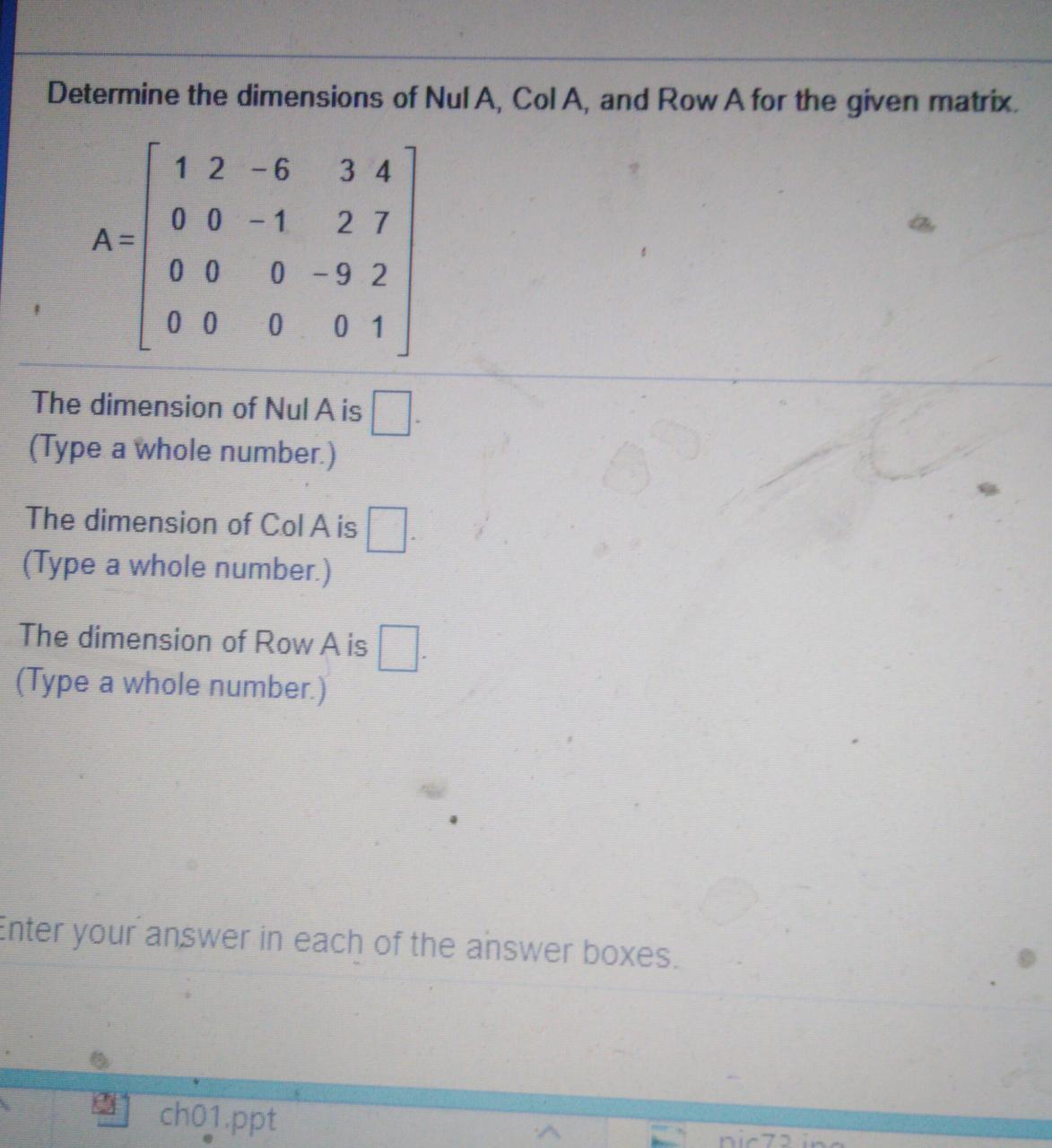 Solved Determine the dimensions of Nul A, Col A, and Row A