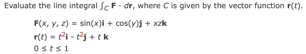 Solved Evaluate the line integral ∫CF⋅dr, where C is given | Chegg.com