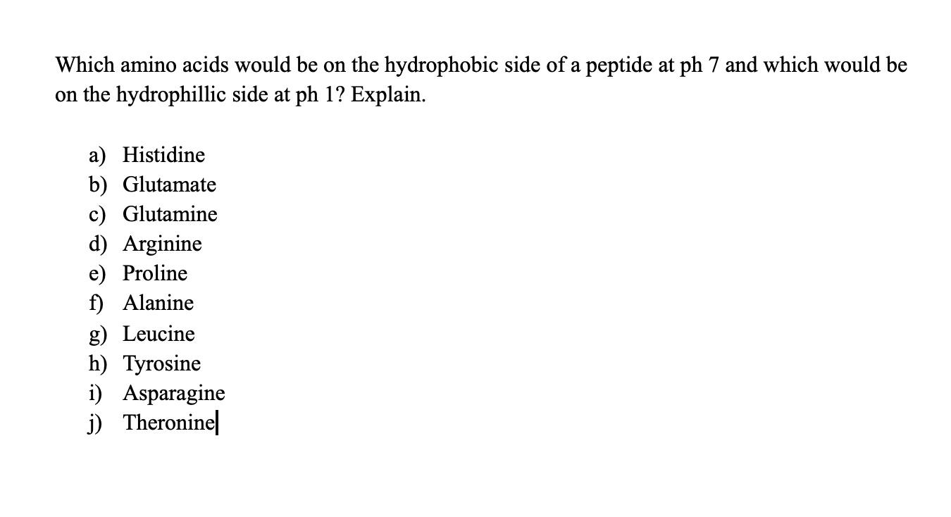 Solved Which amino acids would be on the hydrophobic side of | Chegg.com