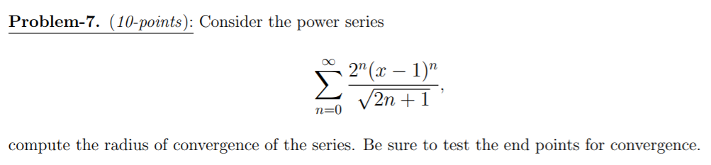 Solved Problem-7. (10-points): Consider the power series 21 | Chegg.com