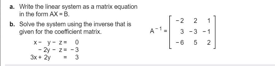 Solved a. Write the linear system as a matrix equation in | Chegg.com