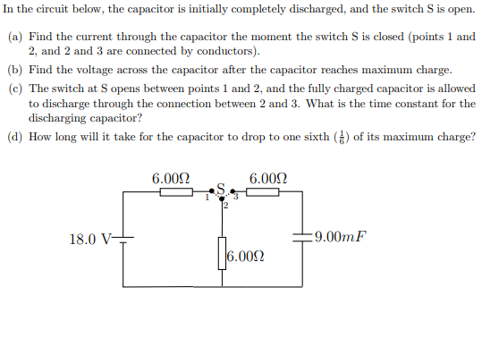 Solved In the circuit below, the capacitor is initially | Chegg.com