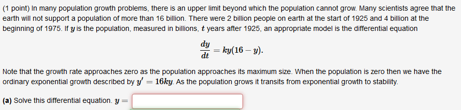 Solved (1 point) In many population growth problems, there | Chegg.com