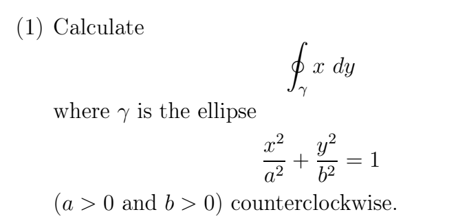 Solved (1) Calculate x dy 7 where y is the ellipse y? 1 a2 | Chegg.com