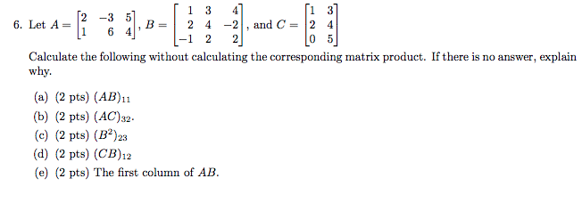 Solved 2 -3 5 6. Let A= ,B=| 2 4-2,and C =12 4 1 6 4 -1 2 2 | Chegg.com