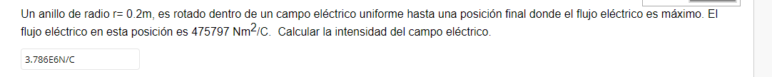 Un anillo de radio \( r=0.2 \mathrm{~m} \), es rotado dentro de un campo eléctrico uniforme hasta una posición final donde el