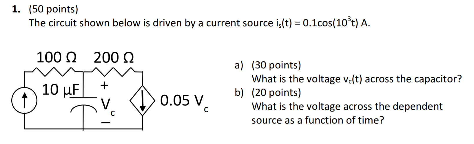 Solved 1. (50 points) The circuit shown below is driven by a | Chegg.com