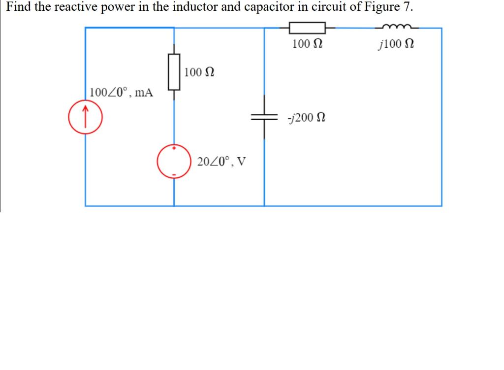 Solved Find the reactive power in the inductor and capacitor | Chegg.com