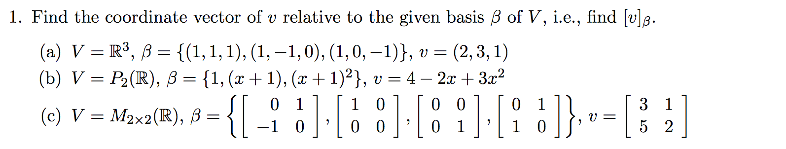 Solved 1 Find The Coordinate Vector Of V Relative To The Chegg Com