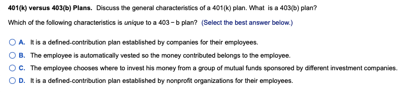 Solved 401(k) Versus 403(b) Plans. Discuss The General | Chegg.com