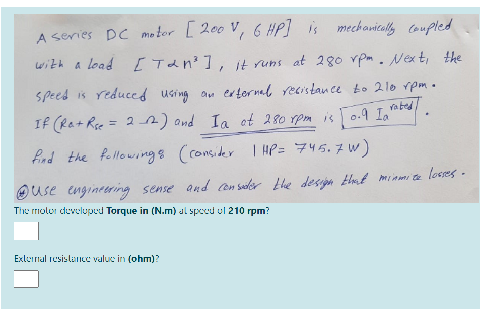 Solved A series DC motor [200V, 6 Hp] is mechanically | Chegg.com