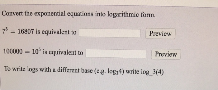 Solved into logarithmic form Convert the exponential | Chegg.com