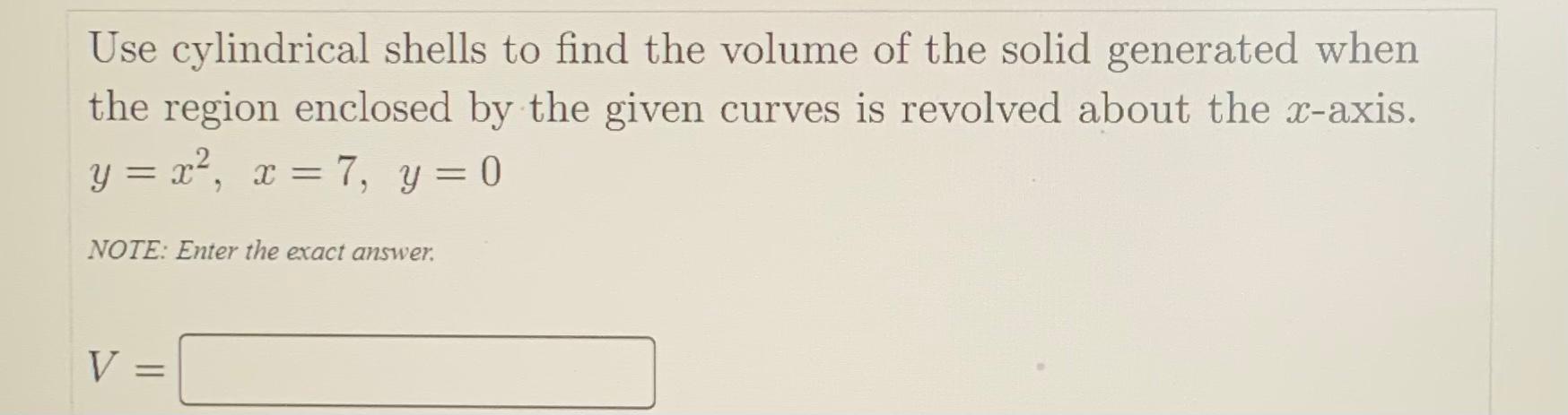 Solved Use cylindrical shells to find the volume of the | Chegg.com