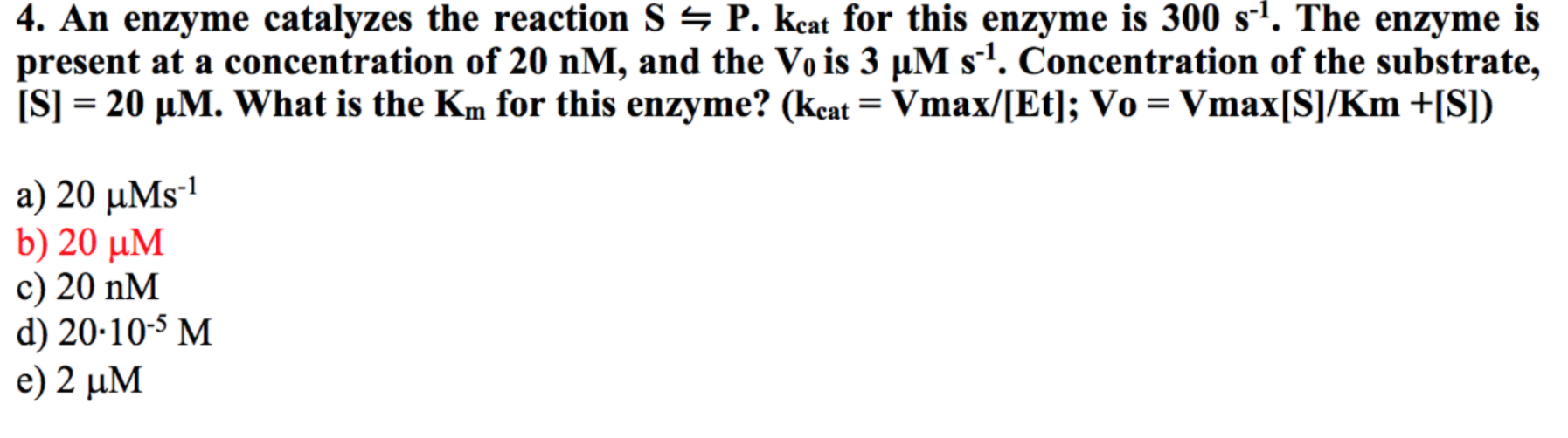 Solved 4. An enzyme catalyzes the reaction S P. kcat for