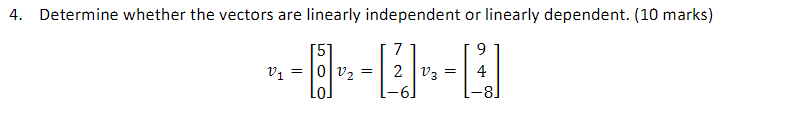 Solved 4. Determine whether the vectors are linearly | Chegg.com