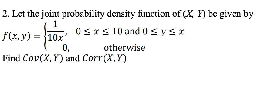 Solved 2. Let the joint probability density function of | Chegg.com