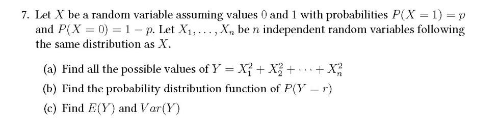 Solved 7. Let X be a random variable assuming values 0 and 1 | Chegg.com