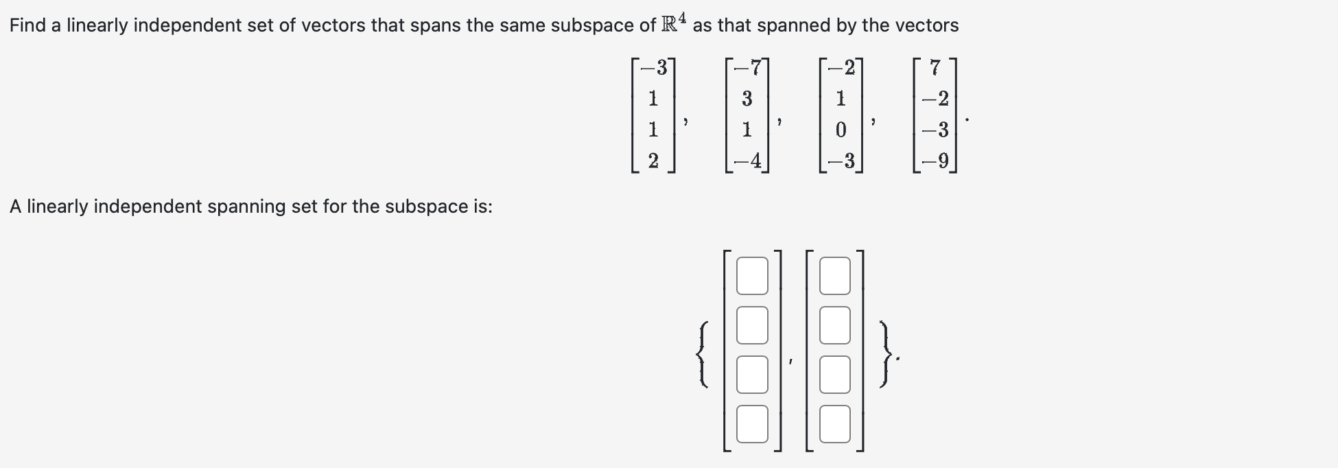 Solved ⎣⎡−3112⎦⎤,⎣⎡−731−4⎦⎤,⎣⎡−210−3⎦⎤,⎣⎡7−2−3−9⎦⎤ A | Chegg.com